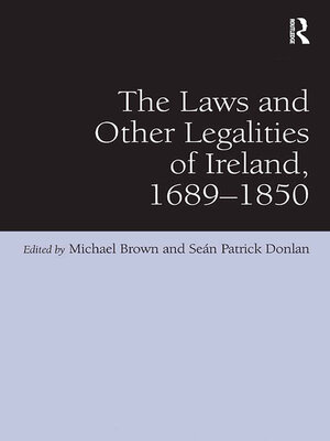 cover image of The Laws and Other Legalities of Ireland, 1689-1850